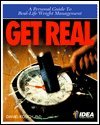 Stock image for Get Real: A Personal Guide to Real-Life Weight Management for sale by ThriftBooks-Atlanta