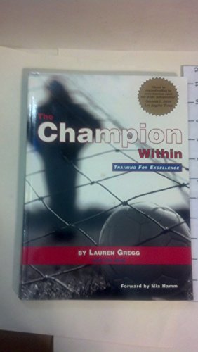 Stock image for The Champion Within : Training for Excellence for sale by Better World Books