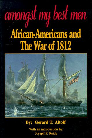 Amongst My Best Men: African Americans and the War of 1812