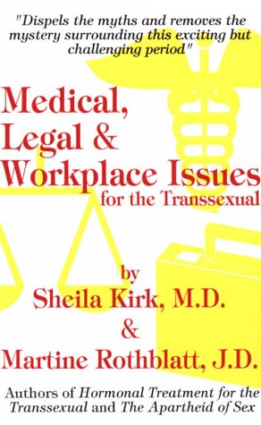 Imagen de archivo de Medical, Legal and Workplace Issues for the Transsexual : A Guide for Successful Transformation a la venta por Better World Books