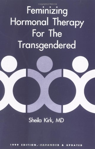 Stock image for Feminizing Hormonal Therapy for the Transgendered : 1999 Edition for sale by Defunct Books