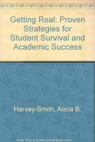 Stock image for Getting Real: Proven Strategies for Student Survival and Academic Success for sale by HPB-Red