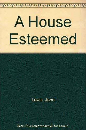 A House Esteemed: Building Esteem for God, for Ourselves and for the Church (9781887798105) by Lewis, John