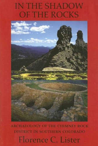 Stock image for In the Shadow of the Rocks: Archaeology of the Chimney Rock District in Southern Colorado for sale by Wonder Book