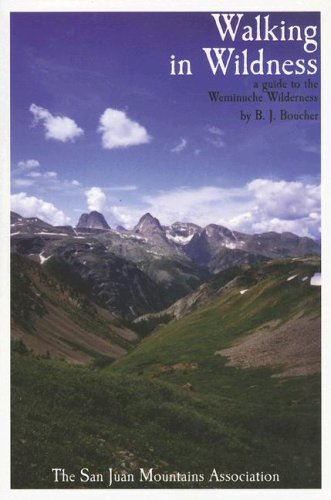 Beispielbild fr Walking in Wildness: A Guide to the Weminuche Wilderness zum Verkauf von SecondSale