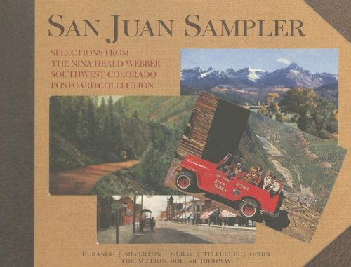 Imagen de archivo de San Juan Sampler:: Selections from the Nina Heald Webber Southwest Colorado Postcard Collection a la venta por Jenson Books Inc