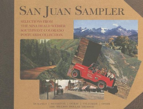 Stock image for San Juan Sampler:: Selections from the Nina Heald Webber Southwest Colorado Postcard Collection for sale by Jenson Books Inc