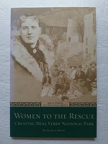 Imagen de archivo de Women to the Rescue: Creating Mesa Verde National Park a la venta por ThriftBooks-Atlanta