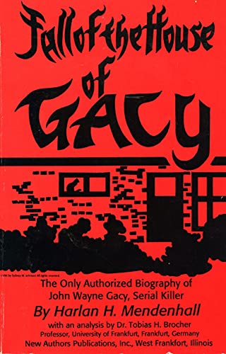 Fall of the House of Gacy (9781887827010) by Mendenhall, Harlan H.; Mendenhall, Harlan H; Kowaleski, Mary Lou; Mars, John; Johnsen, Sydney M