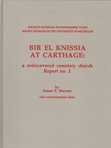 Beispielbild fr HARDBACK - Bir el Knissia at Carthage: A Rediscovered Cemetery Church, Report No. 1 (Journal of Roman Archaeology Supplementary Series, No. 7) zum Verkauf von G. & J. CHESTERS