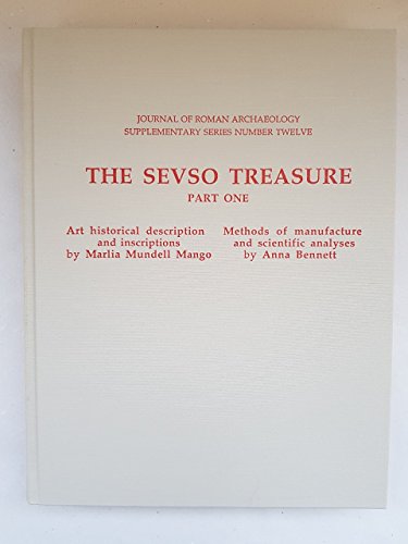 Sevso Treasure: Art Historical Description and Inscriptions and Methods of Manufacture and Scientific Analyses (9781887829120) by Mango, Mmundell M.; Bennett, A.