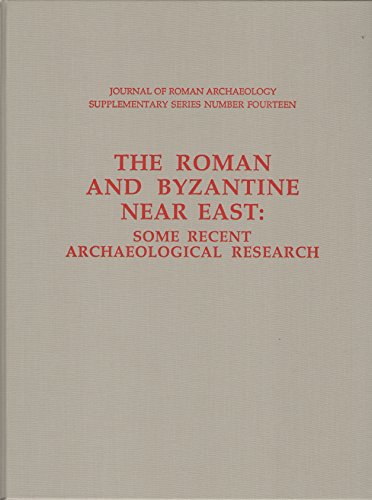 Stock image for The Roman and Byzantine Near East: Some Recent Archaeological Research (Journal of Roman Archaeology, Supplementary Series Number 14). for sale by G. & J. CHESTERS