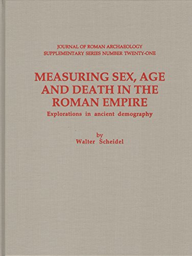 9781887829212: Measuring Sex, Age & Death in the Roman Empire: Explorations in Ancient Demography (JOURNAL OF ROMAN ARCHAEOLOGY SUPPLEMENTARY SERIES)