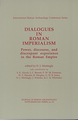 Beispielbild fr Dialogues in Roman Imperialism: Power, Discourse & Discrepant Experience in the Roman Empire (Jra Supplementary Series Vol 23) zum Verkauf von Books From California