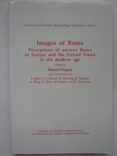 IMAGES OF ROME Perceptions of Ancient Rome in Europe and the United States in the Modern Age