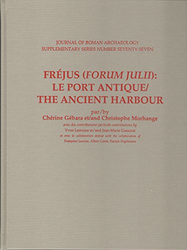 9781887829779: Frejus Forum Julii: Le Port Antique / The Ancient Harbour: Le Port Antique = Fraejus (Forum Julii): The Ancient Harbour (JOURNAL OF ROMAN ARCHAEOLOGY SUPPLEMENTARY SERIES)