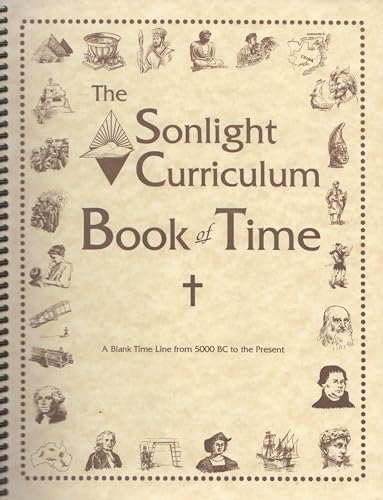 Beispielbild fr The Sonlight Curriculum Book of Time: A Blank Time Line From 5000 BC to the Present zum Verkauf von ThriftBooks-Reno