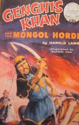 9781887840385: Genghis Khan and the Mongol Horde (World Landmark Books) by Harold Lamb (1982) Paperback