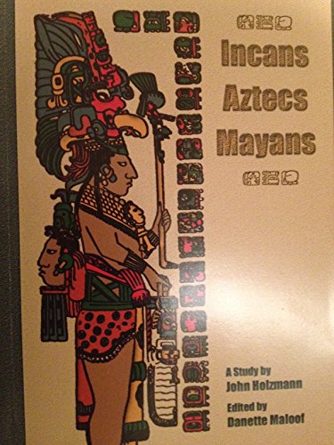 Stock image for Incans Aztecs Mayans for sale by Gulf Coast Books