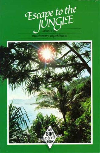 Stock image for Escape to the Jungle: Stories of Missionary Experiences for sale by Wonder Book