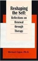 Beispielbild fr Reshaping the Self: Reflections on Renewal through Therapy zum Verkauf von COLLINS BOOKS