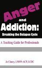 Stock image for Anger & Addiction: Breaking the Relapse Cycle a Teaching Guide for Professionals for sale by Wonder Book