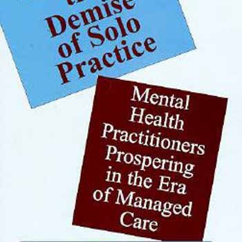 Stock image for Surviving the Demise of Solo Practice: Mental Health Practitioners Prospering in the Era of Managed Care for sale by HPB-Red