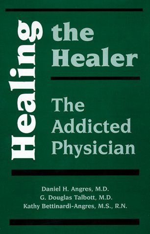 Beispielbild fr Healing the Healer: The Addicted Physician zum Verkauf von arcfoundationthriftstore