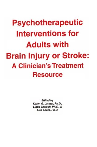 Stock image for Psychotherapeutic Interventions for Adults with Brain Injury or Stroke: A Clinician's Treatment Resource for sale by ThriftBooks-Dallas