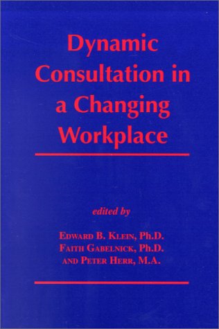 9781887841269: Dynamic Consultation in a Changing Workplace
