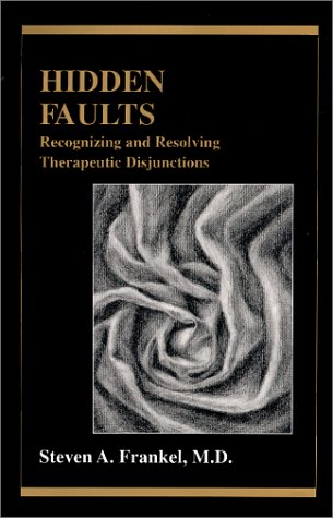 Beispielbild fr Hidden Faults: Recognizing and Resolving Therapeutic Disjunctions zum Verkauf von Irish Booksellers