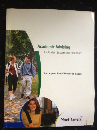 Imagen de archivo de Academic Advising for Student Success and Retention : Participant Book/Resource Guide a la venta por Better World Books