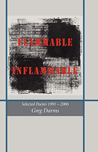 Beispielbild fr Flammable, Inflammable: Poems, 1991-2006 zum Verkauf von Lucky's Textbooks