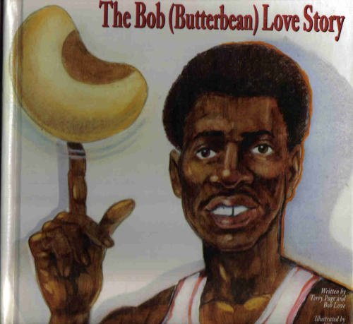 The Bob (Butterbean) Love Story (9781887864404) by Bob Love; Terry Page