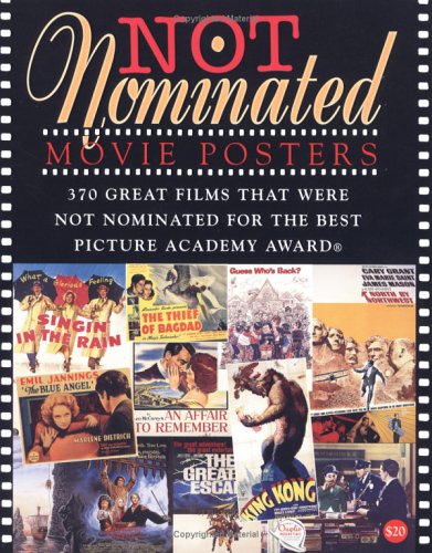 Beispielbild fr Not Nominated: Movie Posters (The Illustrated History of Movies Through Posters Series) zum Verkauf von HPB Inc.