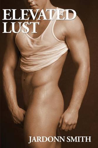 Imagen de archivo de Elevated Lust (A Boner Book) (Volume 0) a la venta por Bookmans