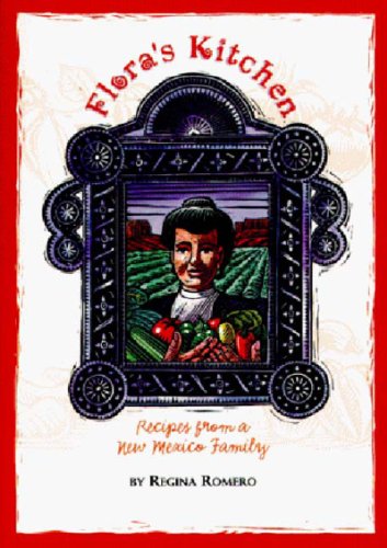 Beispielbild fr Floras Kitchen: Recipes from a New Mexico Family : LA Cocina De Flora : Recetas De Una Familia De Nuevo Mexico zum Verkauf von Front Cover Books