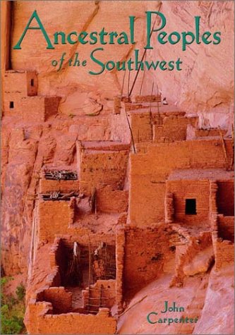 Ancestral Peoples of the Southwest (9781887896290) by Carpenter, John