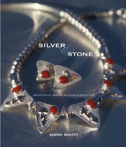 Silver & Stone: Profiles of American Indian Jewelers (9781887896351) by Mark Bahti