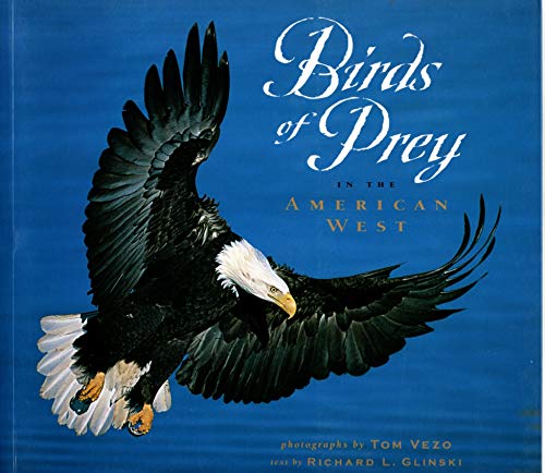 9781887896382: Birds of Prey in the American West: Photographs by Tom Vezo ; Text by Richard L. Glinski