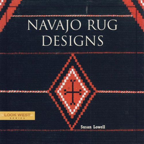 Navajo Rug Designs (Look West Series) (9781887896726) by Lowell, Susan