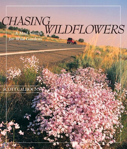 Beispielbild fr Chasing Wildflowers: A Mad Search for Wild Gardens zum Verkauf von HPB-Red