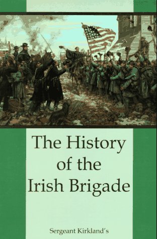 Beispielbild fr The History of the Irish Brigade: A Collection of Historical Essays zum Verkauf von ThriftBooks-Atlanta