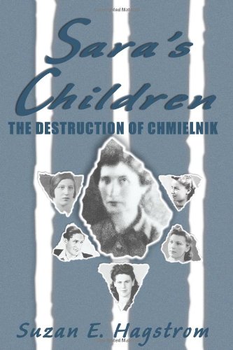 Beispielbild fr Sara's Children : The Destruction of Chmielnik zum Verkauf von Better World Books