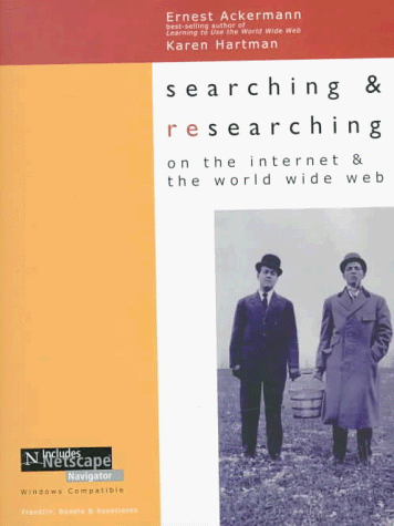 Imagen de archivo de Searching and Researching on the Internet and the World Wide Web : Includes Netscape Navigator a la venta por Irish Booksellers