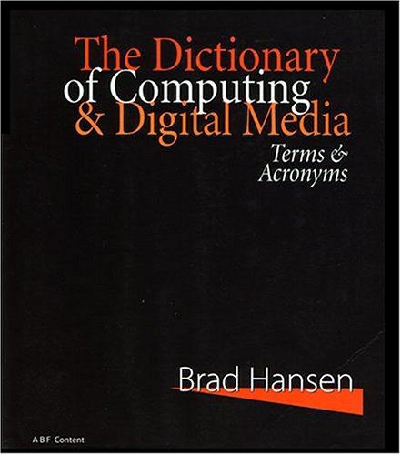 9781887902380: The Dictionary of Computing and Digital Media: Terms and Acronyms