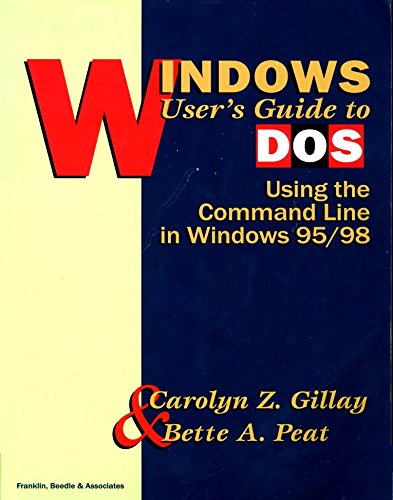 Stock image for Windows User's Guide to DOS : Using the Command Line in Windows 95/98 for sale by Better World Books