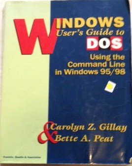 Stock image for Windows User's Guide to DOS : Using the Command Line in Windows 95/98 for sale by Better World Books