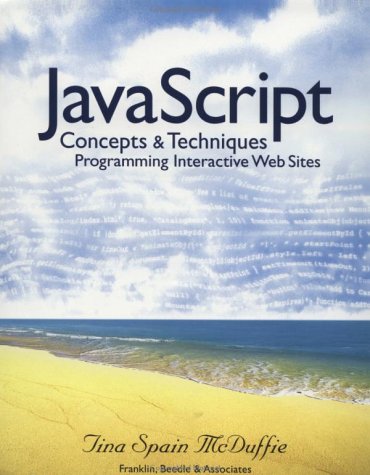 Beispielbild fr JavaScript Concepts and Techniques : Programming Interactive Web Sites zum Verkauf von Better World Books