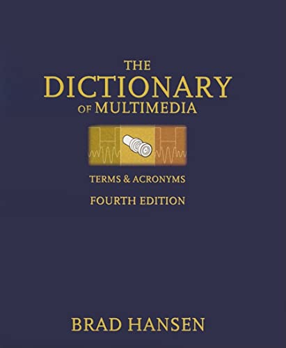 Stock image for The Dictionary of Multimedia: Terms & Acronyms for sale by Hay-on-Wye Booksellers